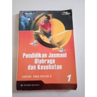 Image of Pendidikan Jasmani Olahraga dan Kesehatan kelas X KTSP 2006